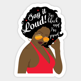 "Say It Loud - I'm Black and I'm Proud" woman Sticker